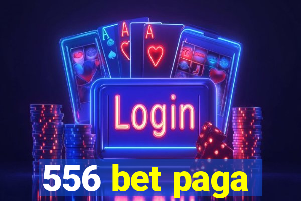 556 bet paga